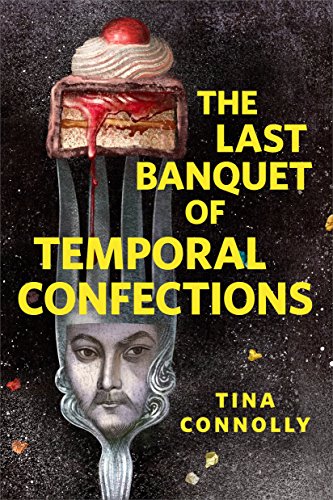 Cover of The Last Banquet of Temporal Confections