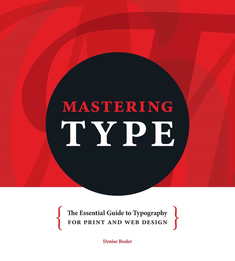 Cover of Mastering Type: The Essential Guide to Typography for Print and Web Design