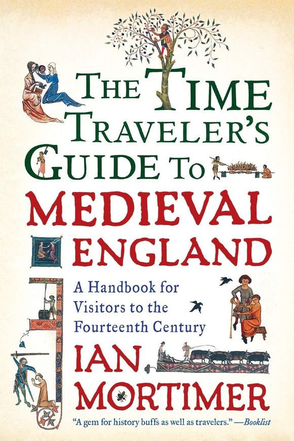 Cover of The Time Traveler's Guide to Medieval England: A Handbook for Visitors to the Fourteenth Century